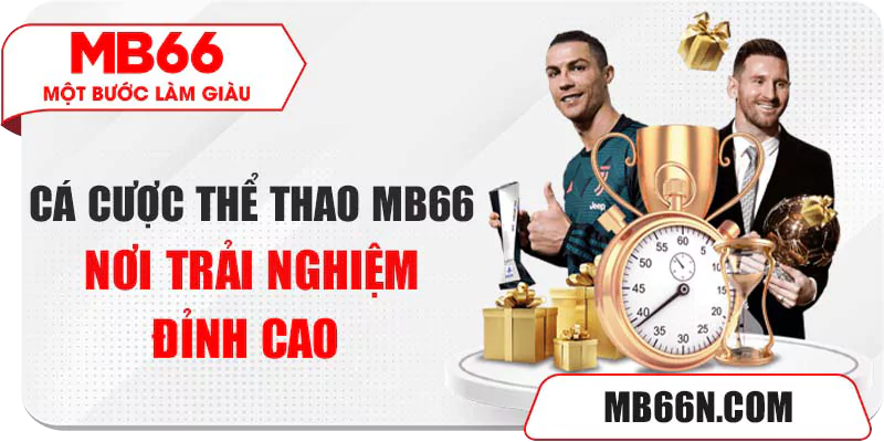 Trải nghiệm cá cược thể thao đỉnh cao tại MB66