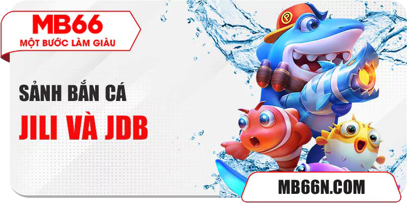 Sảnh bắn cá MB66 JILI và JDB