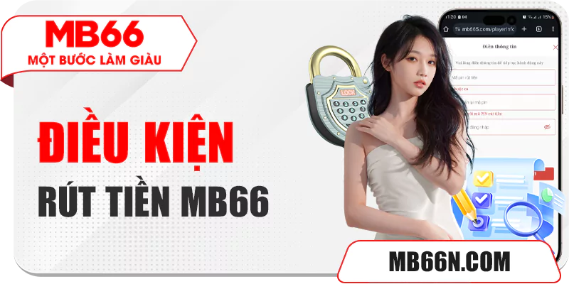 Điều kiện để rút được tiền từ tài khoản MB66