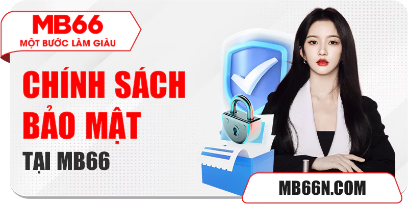 Chính sách bảo mật tại MB66